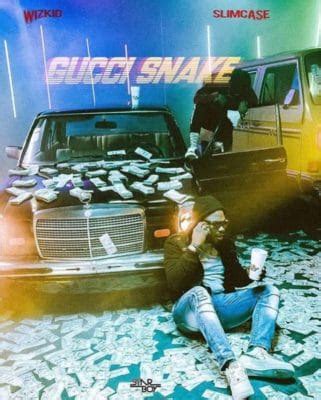 gucci snakes wizkid|Wizkid Gucci snake mp3 download.